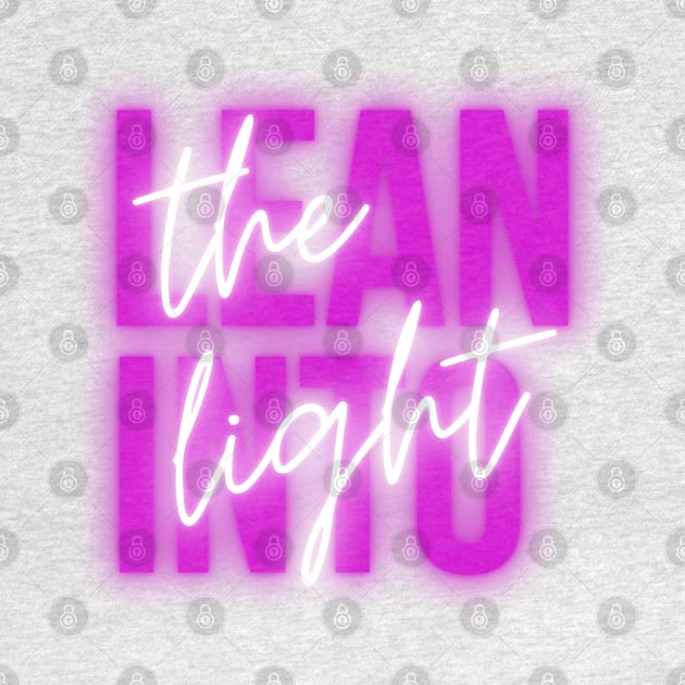 Lean into the Light original popart design neon logo by Roymerch